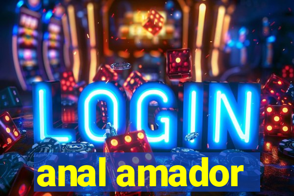 anal amador